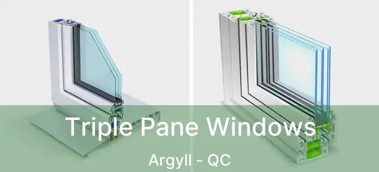  Triple Pane Windows Argyll - QC
