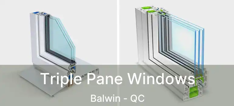  Triple Pane Windows Balwin - QC