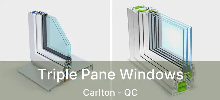  Triple Pane Windows Carlton - QC