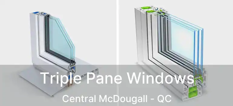  Triple Pane Windows Central McDougall - QC