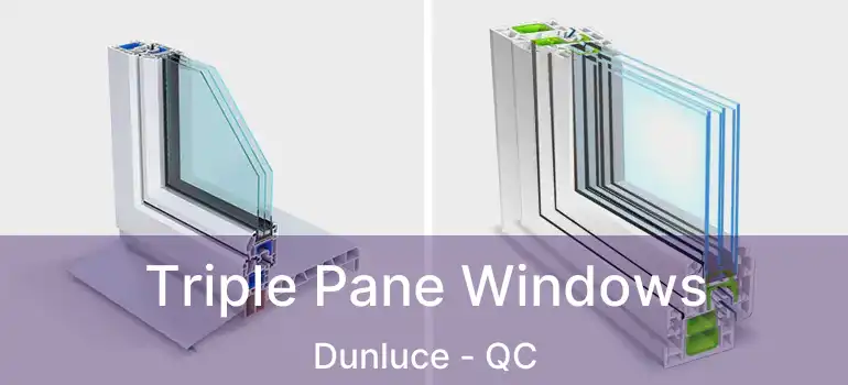  Triple Pane Windows Dunluce - QC