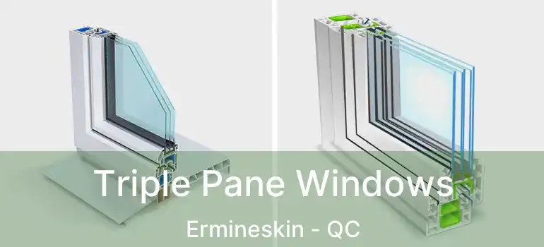  Triple Pane Windows Ermineskin - QC