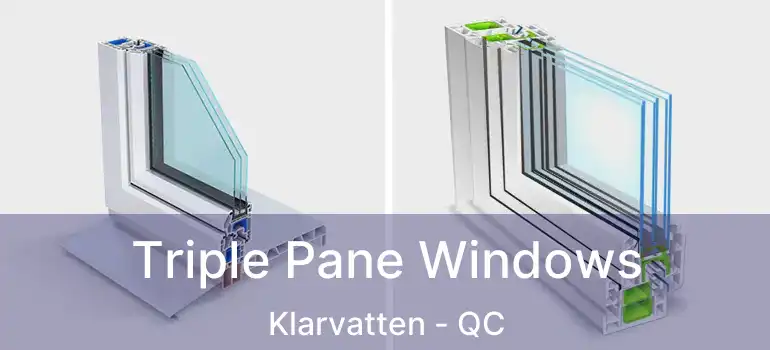  Triple Pane Windows Klarvatten - QC