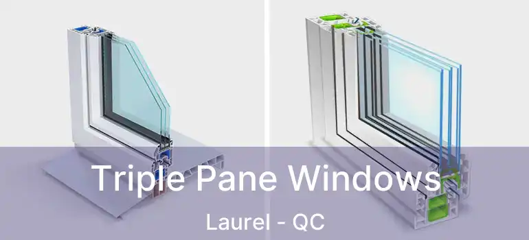 Triple Pane Windows Laurel - QC