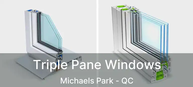  Triple Pane Windows Michaels Park - QC