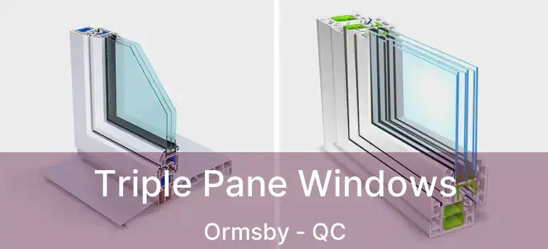  Triple Pane Windows Ormsby - QC