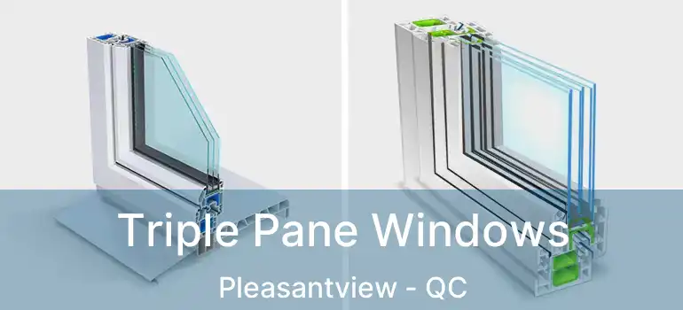  Triple Pane Windows Pleasantview - QC
