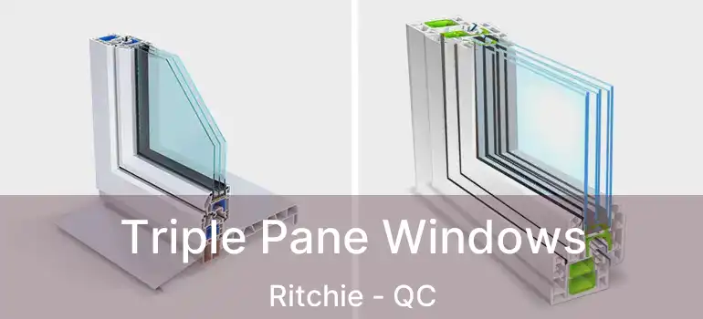  Triple Pane Windows Ritchie - QC