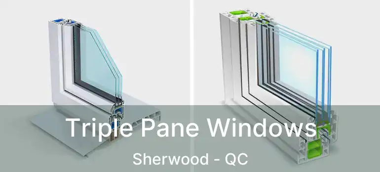 Triple Pane Windows Sherwood - QC