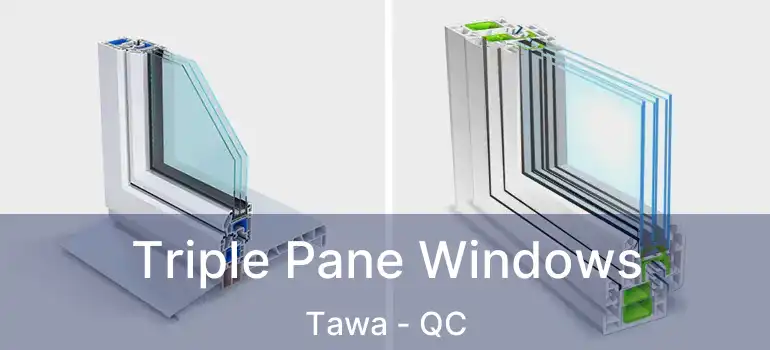  Triple Pane Windows Tawa - QC