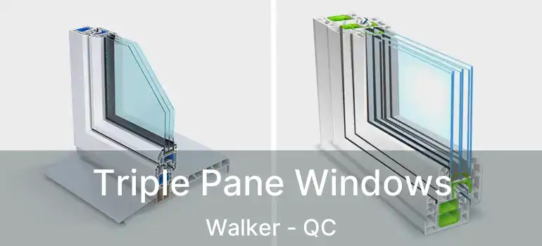  Triple Pane Windows Walker - QC