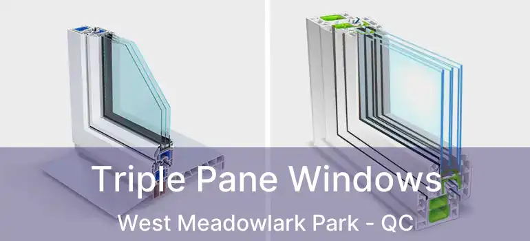  Triple Pane Windows West Meadowlark Park - QC