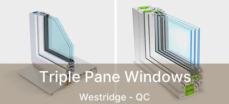  Triple Pane Windows Westridge - QC