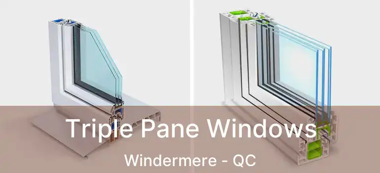  Triple Pane Windows Windermere - QC