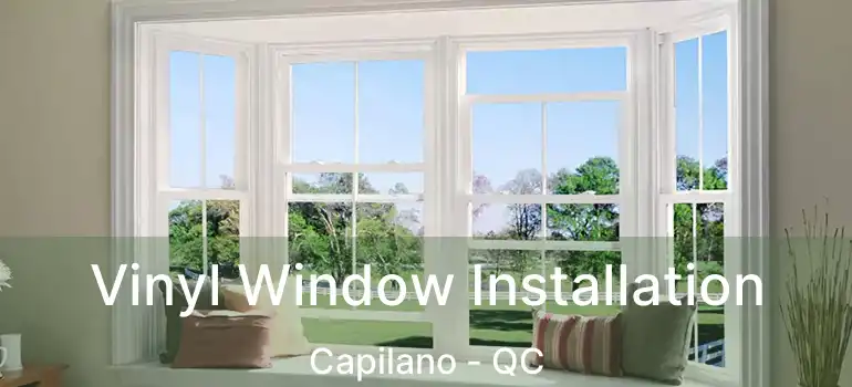  Vinyl Window Installation Capilano - QC