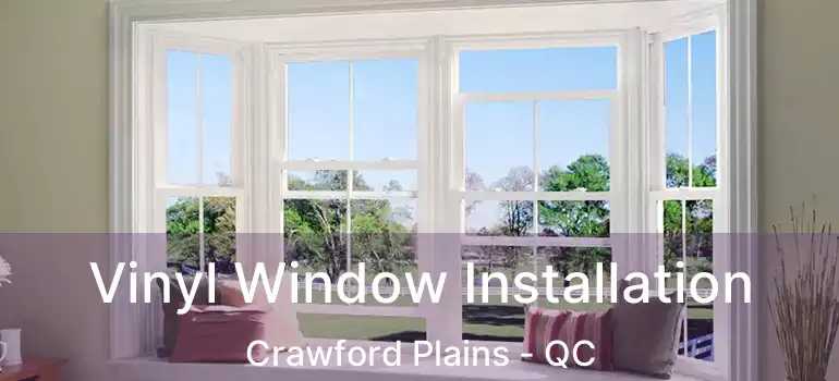  Vinyl Window Installation Crawford Plains - QC