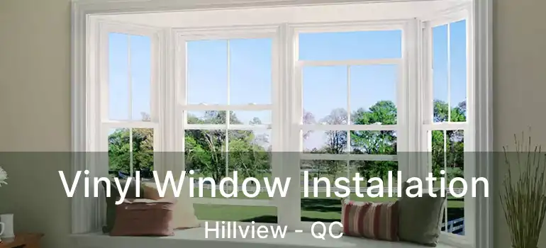  Vinyl Window Installation Hillview - QC