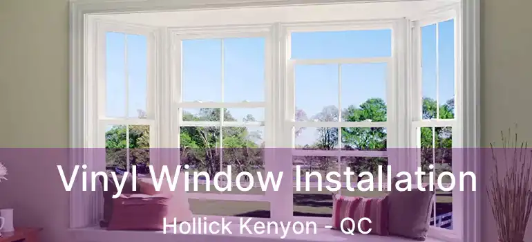  Vinyl Window Installation Hollick Kenyon - QC