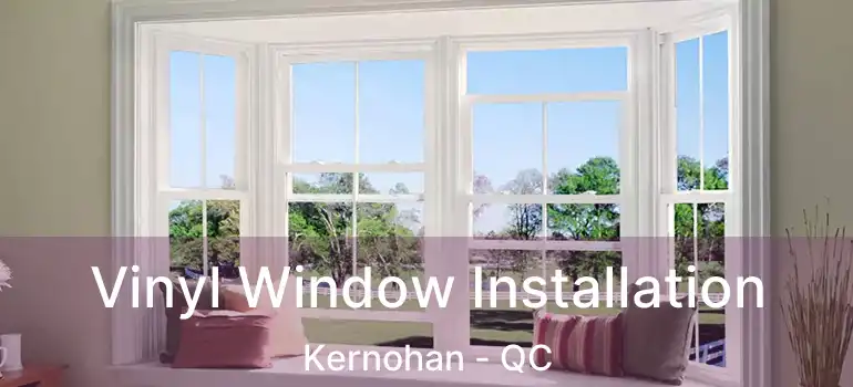  Vinyl Window Installation Kernohan - QC