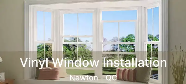  Vinyl Window Installation Newton - QC