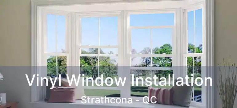 Vinyl Window Installation Strathcona - QC