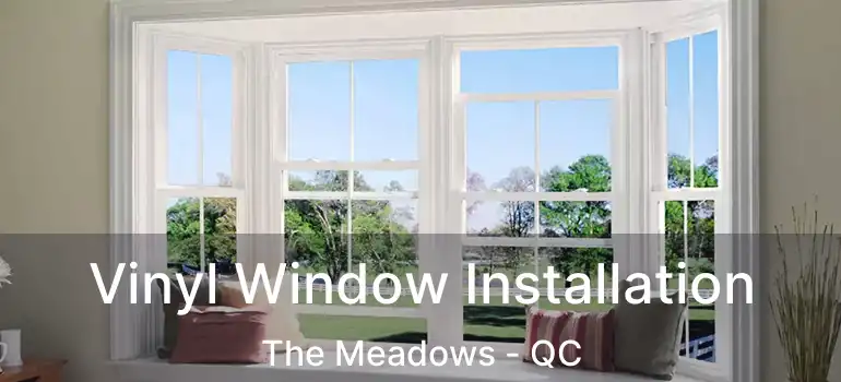 Vinyl Window Installation The Meadows - QC