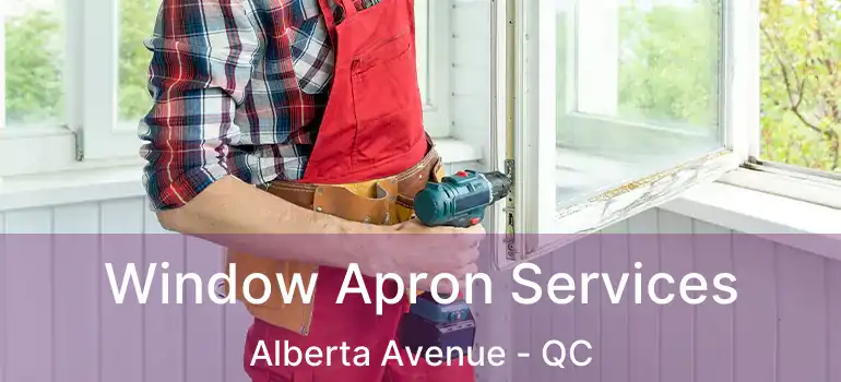  Window Apron Services Alberta Avenue - QC