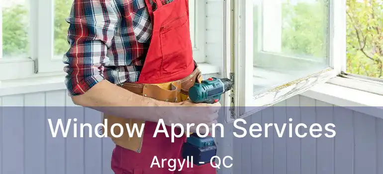  Window Apron Services Argyll - QC