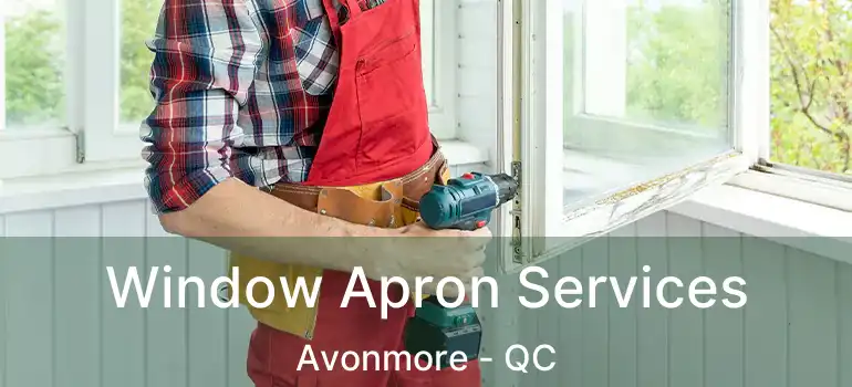  Window Apron Services Avonmore - QC