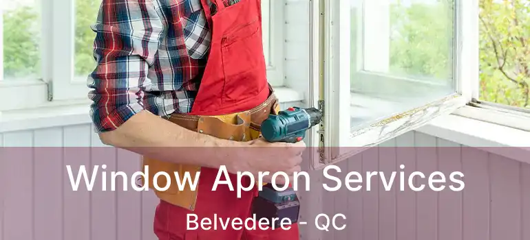  Window Apron Services Belvedere - QC