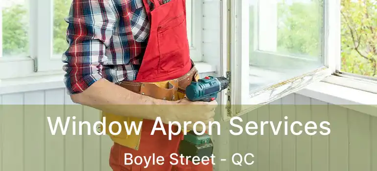  Window Apron Services Boyle Street - QC