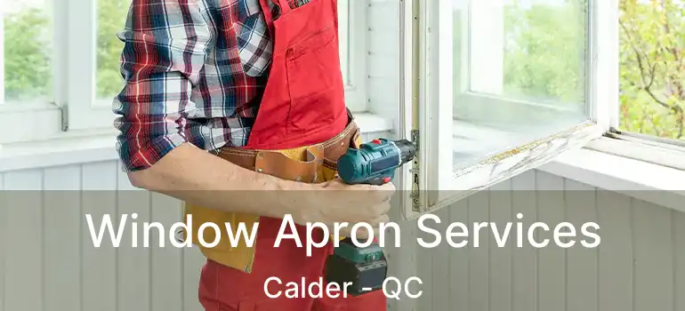  Window Apron Services Calder - QC