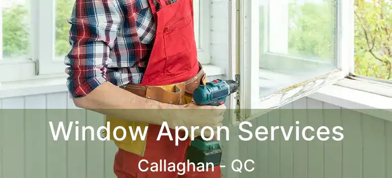  Window Apron Services Callaghan - QC