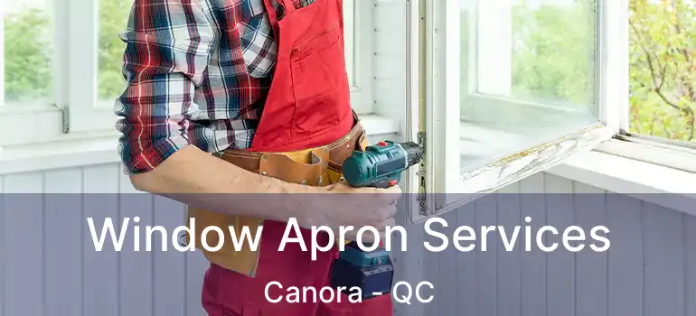  Window Apron Services Canora - QC