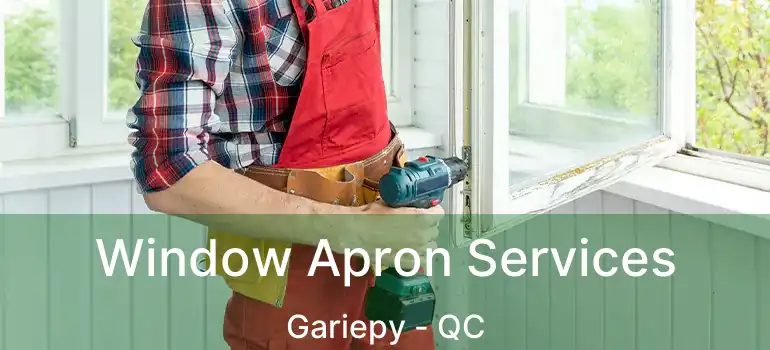  Window Apron Services Gariepy - QC