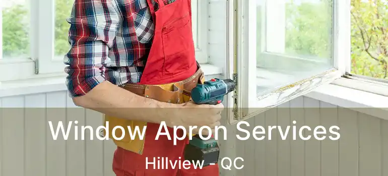  Window Apron Services Hillview - QC