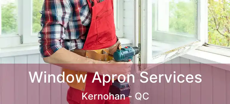  Window Apron Services Kernohan - QC
