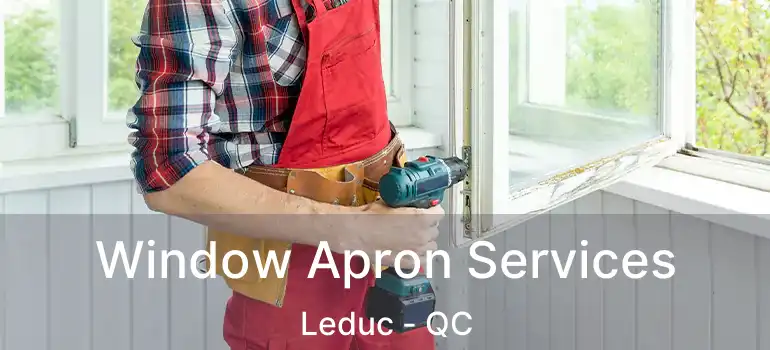  Window Apron Services Leduc - QC