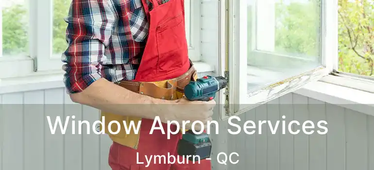 Window Apron Services Lymburn - QC
