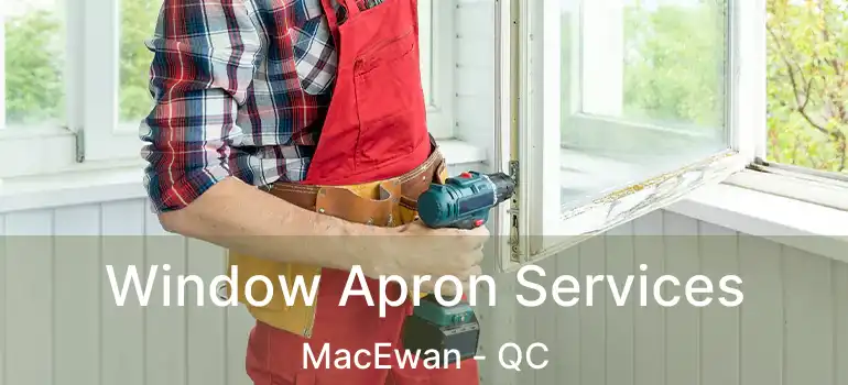  Window Apron Services MacEwan - QC