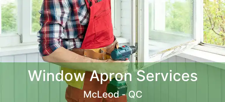  Window Apron Services McLeod - QC