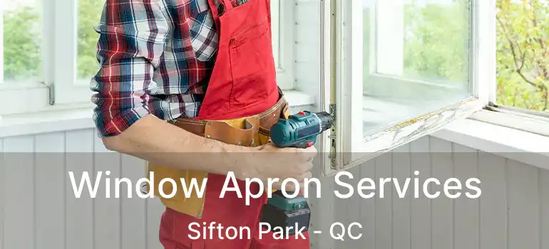  Window Apron Services Sifton Park - QC