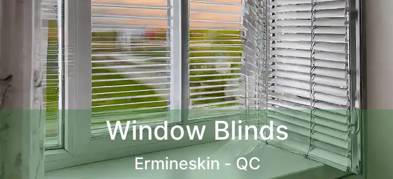  Window Blinds Ermineskin - QC