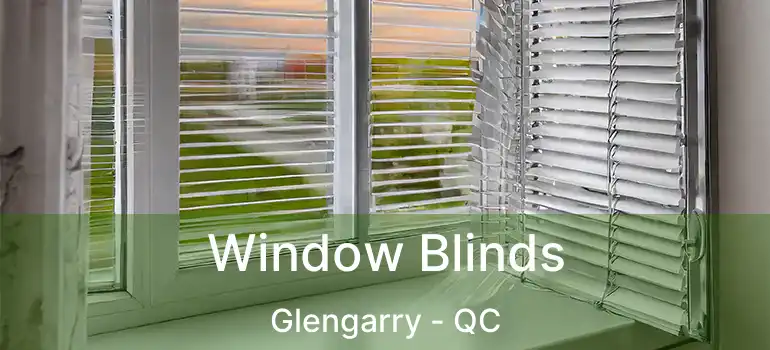  Window Blinds Glengarry - QC