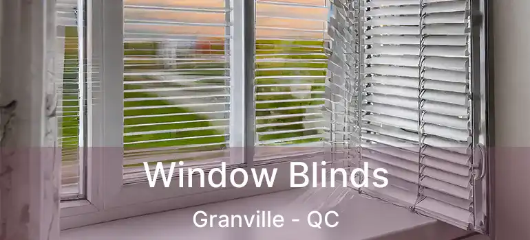  Window Blinds Granville - QC