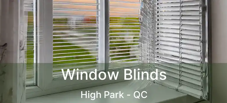  Window Blinds High Park - QC