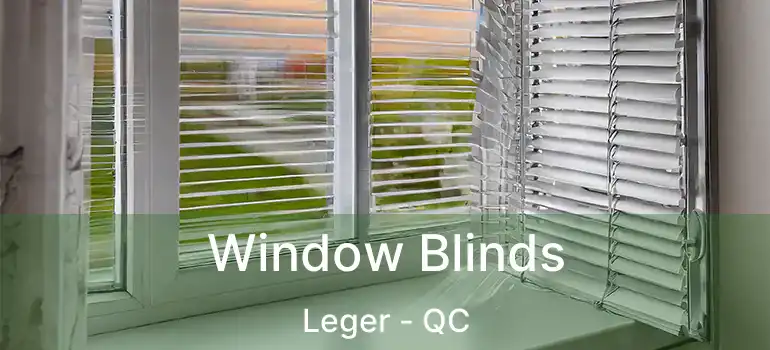  Window Blinds Leger - QC