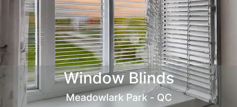  Window Blinds Meadowlark Park - QC