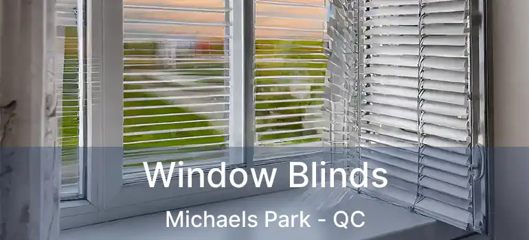  Window Blinds Michaels Park - QC