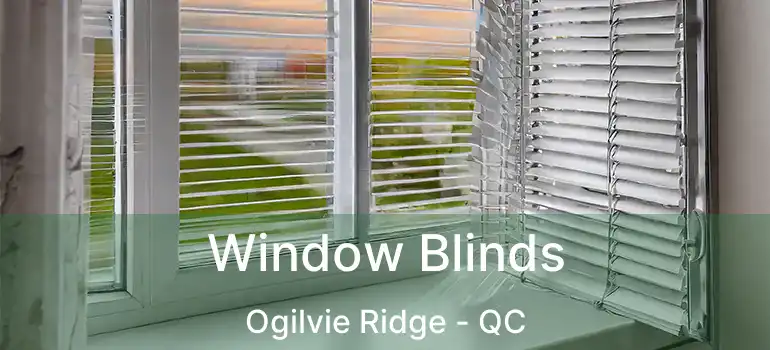  Window Blinds Ogilvie Ridge - QC